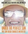 Under the Perfect Sun: The San Diego Tourists Never See