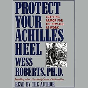 Protect Your Achilles Heel: Crafting Armor for the New Age at Work