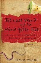 The Last Word and the Word After That: A Tale of Faith, Doubt, and a New Kind of Christianity (J-B Leadership Network)
