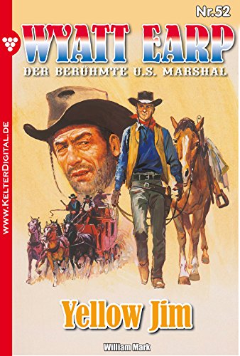 Wyatt Earp 52 - Western: Yellow Jim (German Edition)