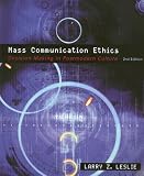Mass Communication Ethics: Decision Making in Postmodern Culture