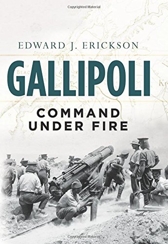 gallipoli command under fire general military