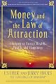Money, and the Law of Attraction: Learning to Attract Wealth, Health, and Happiness