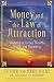 Money, and the Law of Attraction: Learning to Attract Wealth, Health, and Happiness