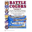 Battle Colors Volume IV: Insignia and Aircraft Markings of the USAAF in World War II European African Middle Eastern... by Robert A. Watkins