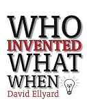Who Invented What When