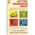Let the crabgrass grow;: H. Allen Smith's suburban almanac book cover