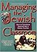Book Managing the Jewish Classroom: How to Transform Yourself into a Master Teacher
