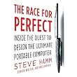 The Race for Perfect:  Inside the Quest to Design the Ultimate Portable Computer ~ Steve Hamm