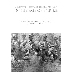 A Cultural History of the Human Body in the Age of Empire