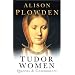 Tudor Women: Queens & Commoners