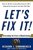 Lets Fix It!: Overcoming the Crisis in Manufacturing