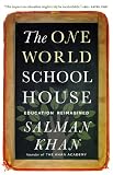 The One World Schoolhouse: Education Reimagined