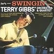 Swingin' with Terry Gibbs Orchestra & Quartet