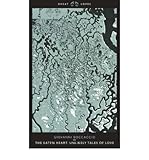The eaten heart : unlikely tales of love