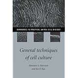 general techniques of cell culture handbooks in practical animal cell biology