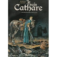 Je suis cathare, Tome 2 : Impardonnable pardonn�