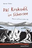 Produkt-Bild: Das Krokodil im Silbersee: Marcos und Annes erster Fall