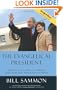 The Evangelical President: George Bush's Struggle to Spread a Moral Democracy Throughout the World