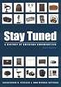 Stay Tuned: A History of American Broadcasting, Third Edition (Volume in LEA's Communication Series)