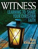 Witness: Learning to Share Your Christian Faith