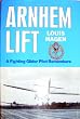 Arnhem Lift: A Fighting Gilder Pilot Remembers