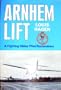 Arnhem Lift: A Fighting Gilder Pilot Remembers