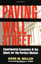 Paving Wall Street: Experimental Economics & the Quest for the Perfect Market