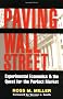 Paving Wall Street: Experimental Economics and the Quest for the Perfect Market