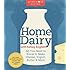 Homemade Living: Home Dairy with Ashley English: All You Need to Know to Make Cheese, Yogurt, Butter & More