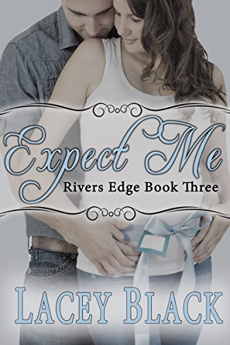 Expect Me (Rivers Edge Book 3)