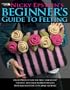 Nicky Epstein's Beginner's Guide to Felting (Leisure Arts # 4171)