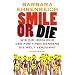 Smile or Die. Wie die Ideologie des positiven Denkens die Welt verdummt