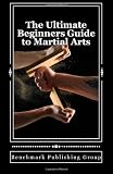 The Ultimate Beginners Guide to Martial Arts: The Difference Between The Arts Explained by Industry Professionals