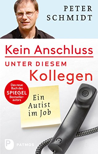 Download Kein Anschluss unter diesem Kollegen: Ein Autist im Job Download Kein Anschluss unter diesem Kollegen: Ein Autist im Job