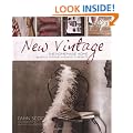New Vintage - The Homemade Home: Beautiful Interiors and How-to Projects