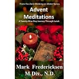 Advent Meditations: A Twenty-Nine Day Journey Through Isaiah (Daily Walking on Water, Special Edition)
