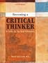 Becoming a Critical Thinker: A Guide for the New Millennium, Second Edition