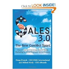 Sales 3.0 The New Cont@ct Sport(TM): How to Use and Leverage  Social Media Marketing for  Small Business Sales Success