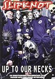Slipknot - Up To Our Necks [2004] [DVD]