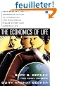 The Economics of Life: From Baseball to Affirmative Action to Immigration, How Real-World Issues Affect Our Everyday Life