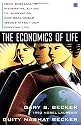 The Economics of Life: From Baseball to Affirmative Action to Immigration, How Real-World Issues Affect Our Everyday Life