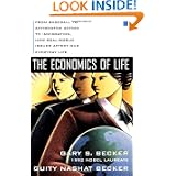 The Economics of Life: From Baseball to Affirmative Action to Immigration, How Real-World Issues Affect Our Everyday Life'