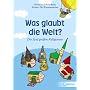 Was glaubt die Welt von Christine Schulz-Reiss