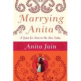 Marrying Anita: A Quest for Love in the New India