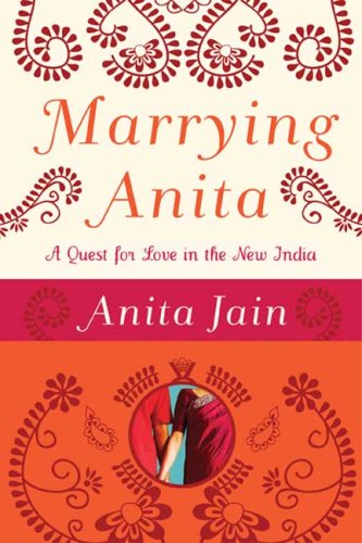 City Travel Guides Discounted  Books : Marrying Anita: A Quest for Love in the New India