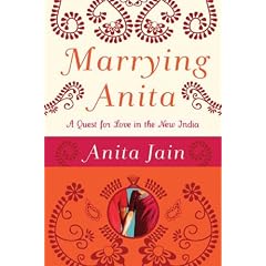 Marrying Anita: A Quest for Love in the New India