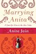 Marrying Anita: A Quest for Love in the New India