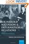 Sir Harold Nicolson and International Relations: The Practitioner As Theorist