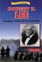 Robert E. Lee: Southern Hero of the Civil War (Historical American Biographies)